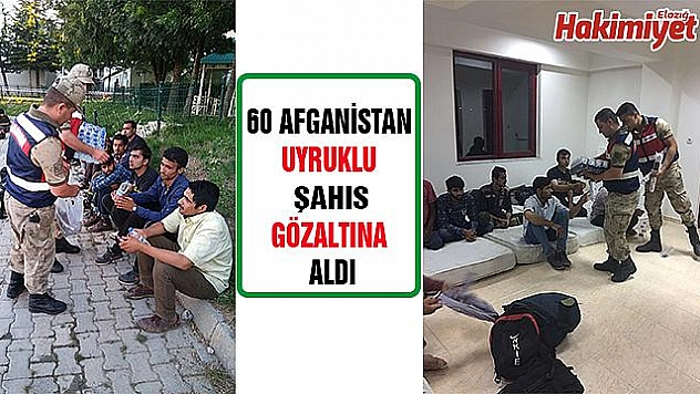 ELAZIĞ'DA 60 AFGANLI YAKALANDI
