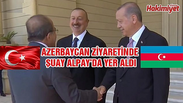 ERDOĞAN'IN AZERBAYCAN ZİYARETİNDE ALPAY DA YER ALDI