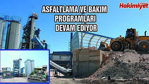 ÖZEL İDARE ASFALT PLENTİNDEKİ ÜRETİM KAPASİTESİ ÇALIŞMALARA HIZ KATIYOR