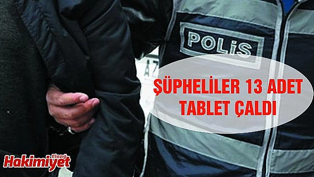 TABLET HIRSIZLIĞI İLE İLGİLİ 2 ŞÜPHELİ GÖZALTINA ALINDI