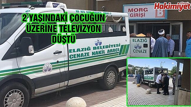 ÜZERİNE TELEVİZYON DÜŞEN ÇOCUK HAYATINI KAYBETTİ