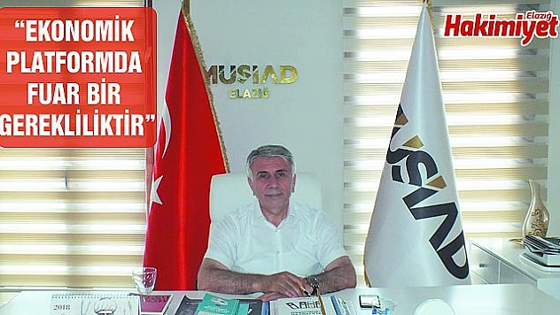 'Donanımlı Bir Fuar Alanı Ekonomiye Birçok Katkı Sağlayacaktır'