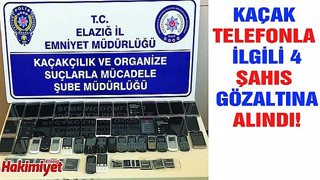 ELAZIĞ'DA 46 ADET KAÇAK TELEFON ELE GEÇİRİLDİ
