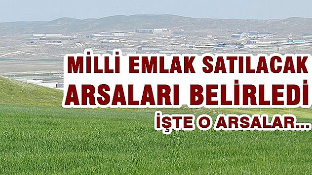 Arsaların satışı yapılacak