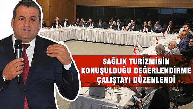 Elazığ'da 'sağlık turizmi' çalıştayı düzenlendi