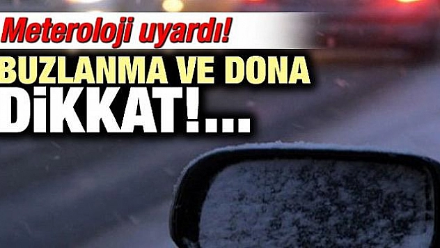 5 İL İÇİN DON VE BUZLANMA UYARISI