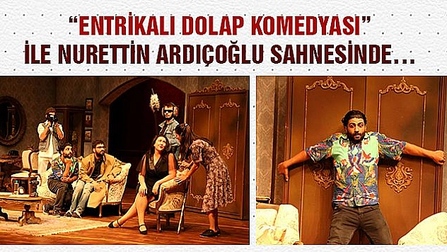 'Entrikalı Dolap Komedyası' Tiyatroseverlerle Buluşuyor
