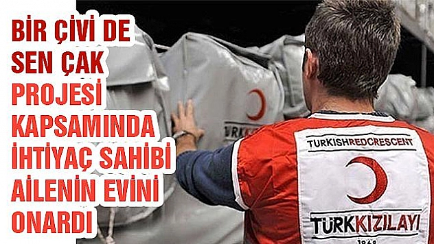 KIZILAY İHTİYAÇ SAHİBİ AİLENİN EVİNİ ONARDI