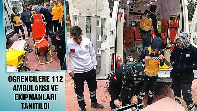ÖĞRENCİLERE AMBULANS TANITILDI