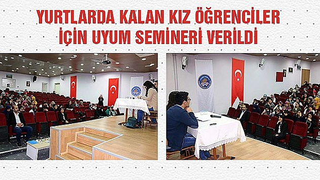 ÜNİVERSİTE ÖĞRENCİLERİNE UYUM SEMİNERİ