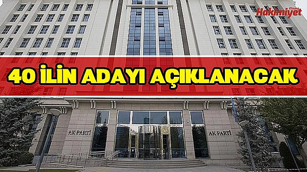 AK Parti başkan adaylarını cumartesi açıklayacak