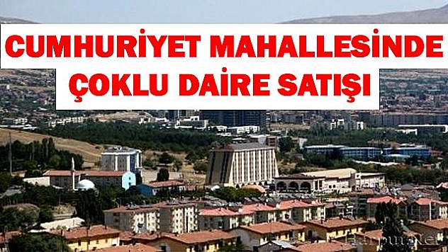 Cumhuriyet Mahallesinde çoklu daire satışı 
