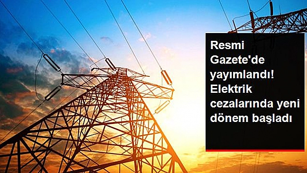 Elektrik Şirketlerine Uygulanan Bazı Cezalar Yeniden Düzenlendi