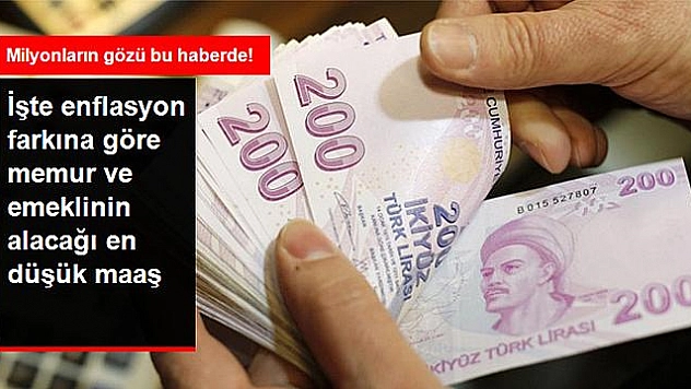 Enflasyon Farkına Göre Memur ve Emeklinin Alacağı En Düşük Maaş Netleşti