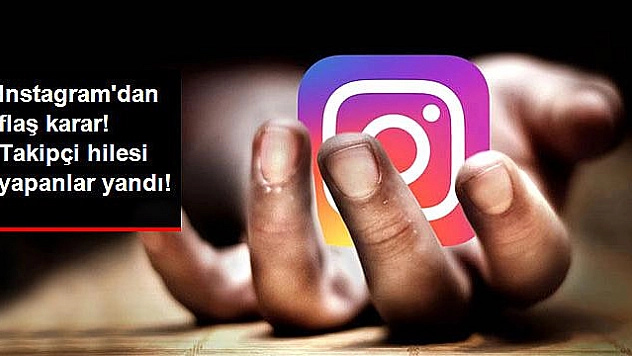 INSTAGRAM'DA TAKİPÇİ HİLESİ KULLANANLAR ŞİMDİ YANDI!