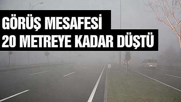 SİS ETKİLİ OLUYOR