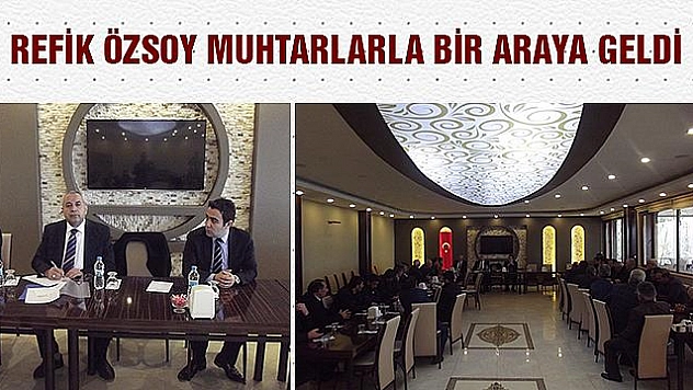 SİVRİCE KAYMAKAMI ÖZSOY MUHTARLARLA BULUŞTU