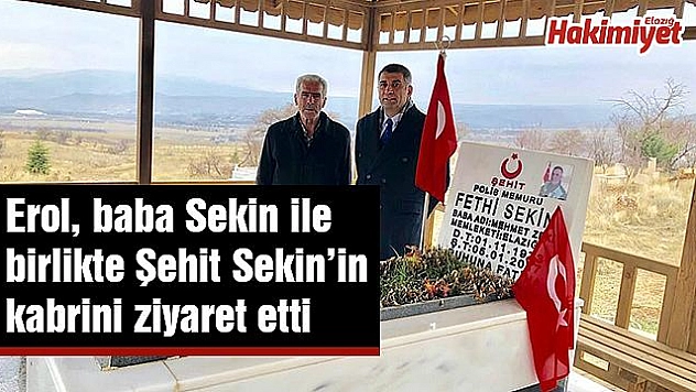 Milletvekili Erol, Şehit Sekin'in kabrini ziyaret etti