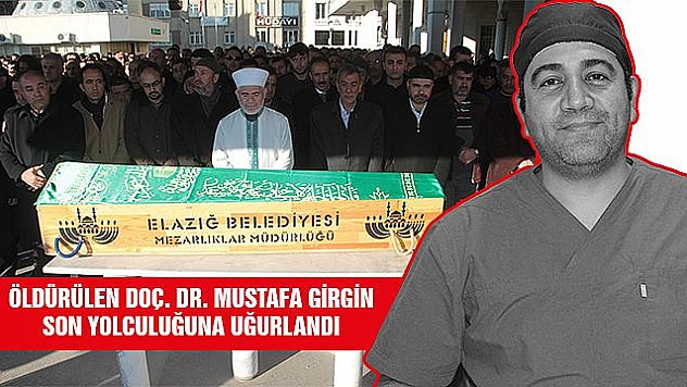 ÖLDÜRÜLEN DOKTOR SON YOLCULUĞUNA UĞURLANDI