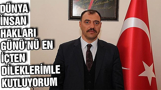 Vali Kaldırım'dan Dünya İnsan Hakları Günü Mesajı