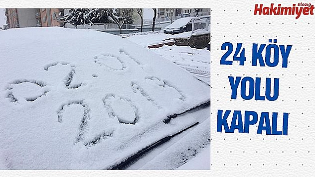 Elazığ'da kar nedeniyle 24 köy yolu kapalı