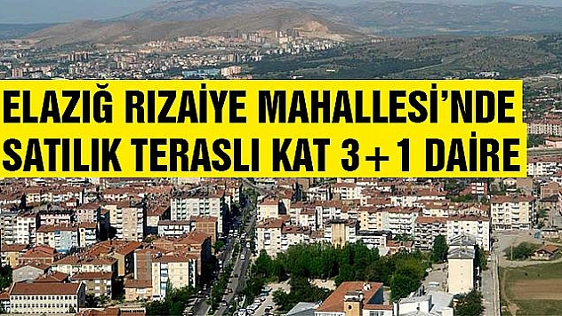 Elazığ Rızaiye Mahallesi'nde Satılık Teraslı Kat 3+1 Daire 