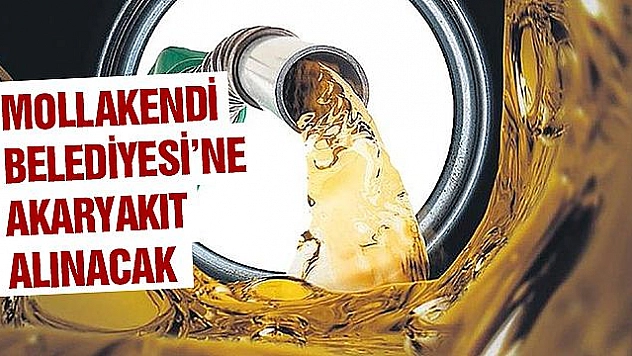 Mollakendi Belediyesi'ne Akaryakıt Alınacak