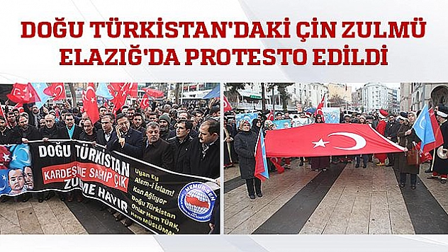 DOĞU TÜRKİSTAN'DAKİ ÇİN ZULMÜ ELAZIĞ'DA PROTESTO EDİLDİ