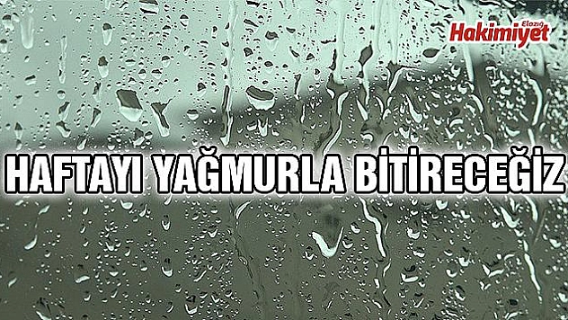 Haftayı Yağmurla Bitireceğiz