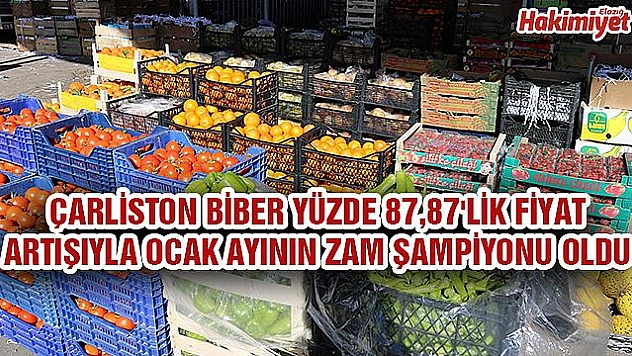 Ocak ayının zam şampiyonu çarliston biber oldu