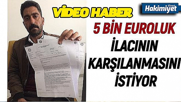 ALS HASTASI 5 BİN EUROLUK İLACININ KARŞILANMASINI İSTİYOR
