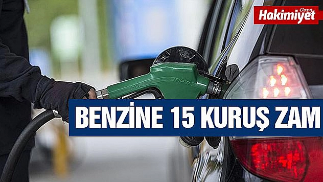 Benzine 15 kuruş zam
