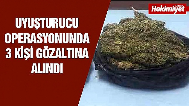 Elazığ'da uyuşturucu operasyonu düzenlendi