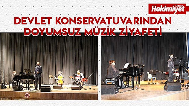 FIRAT ÜNİVERSİTESİ DEVLET KONSERVATUVARINDAN DOYUMSUZ MÜZİK ZİYAFETİ