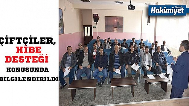 PALU'DA ÇİFTÇİLER, HİBE DESTEĞİ KONUSUNDA BİLGİLENDİRİLDİ
