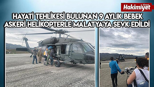 9 aylık bebeğin imdadına askeri helikopter yetişti