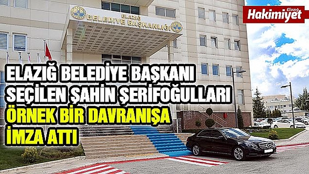 BAŞKAN ŞERİFOĞULLARI, KENDİ OTOMOBİLİNİ  MAKAM ARACI YAPTI