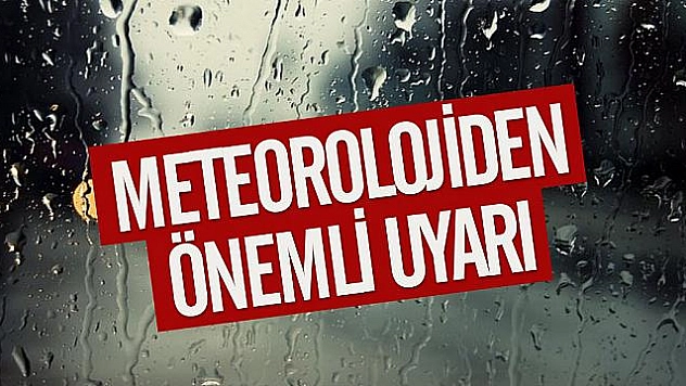 Meteorolojiden yağış uyarısı