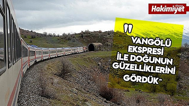 VANGÖLÜ EKSPRESİ EŞSİZ MANZARALAR EŞLİĞİNDE SEYAHAT İMKANI SAĞLIYOR