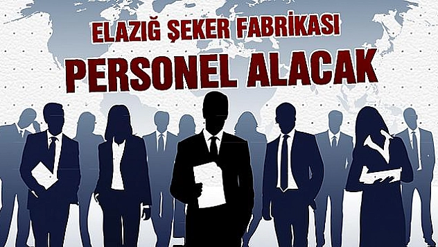 Elazığ Şeker Fabrikası  Personel Alacak