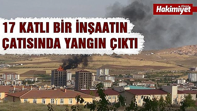 17 katlı inşaatın çatısında yangın