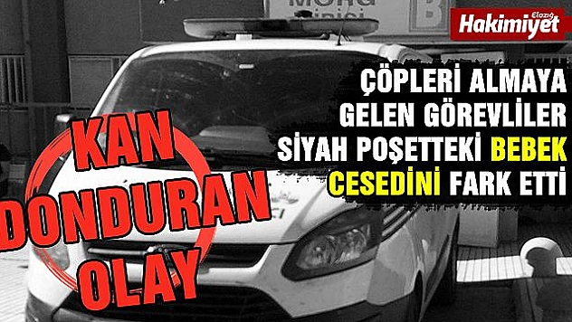 Ağlamasın diye halının altına koydu, ölen bebeğini çöpe attı