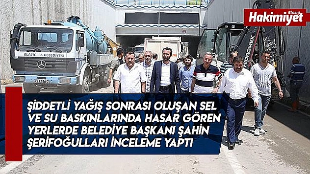 Başkan Şerifoğulları, afet bölgelerinde inceleme yaptı  