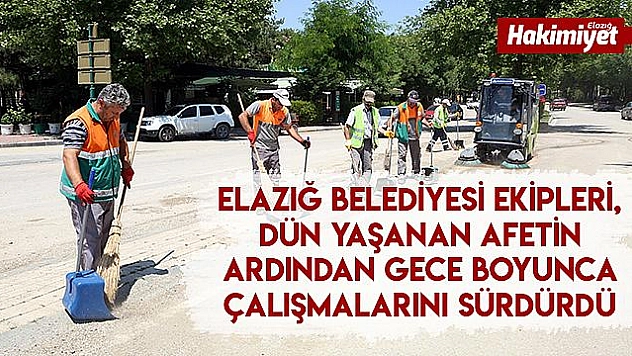 BELEDİYE EKİPLERİ TÜM ŞEHİRDE AFETİN İZLERİNİ SİLİYOR