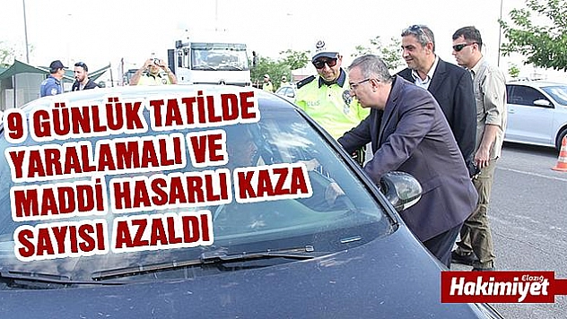 Elazığ'da 9 günlük tatilde yaralamalı ve maddi hasarlı kaza sayısı azaldı