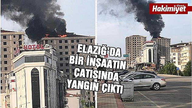 ELAZIĞ'DA BİR İNŞAATIN ÇATISINDA YANGIN ÇIKTI, YANGIN ANI SANİYE SANİYE GÖRÜNTÜLENDİ