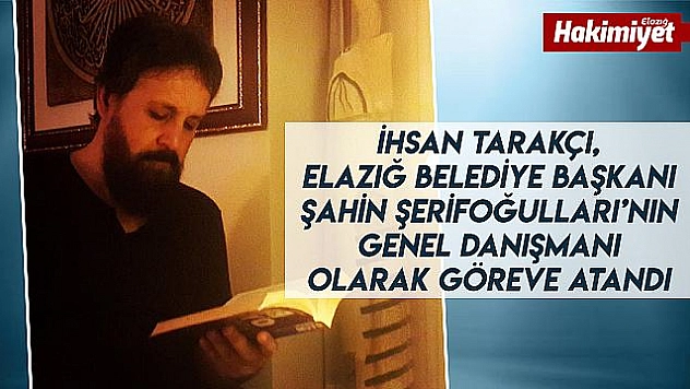TARAKÇI, BAŞKAN ŞERİFOĞULLARI'NIN GENEL DANIŞMANI OLDU