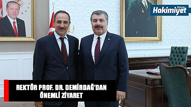 REKTÖR PROF. DR. DEMİRDAĞ'DAN, SAĞLIK BAKANI KOCA'YA ZİYARET