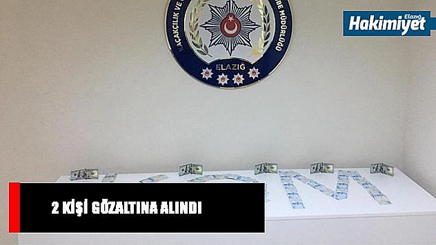 ELAZIĞ'DA SAHTE PARA OPERASYONU 