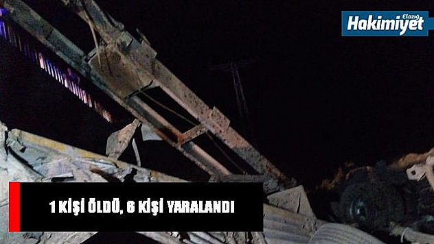İKİ AYRI KAZA: 1 ÖLÜ, 6 YARALI